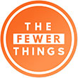 The Fewer Things